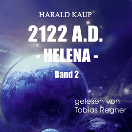 Hörbuch 2122 A.D.  - Autor Harald Kaup   - gelesen von Tobias Regner