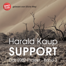 Hörbuch Support (Das 2082-Projekt, Band 3)  - Autor Harald Kaup   - gelesen von Silvio Wey