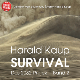 Hörbuch Survival (Das 2082-Projekt, Band 2)  - Autor Harald Kaup   - gelesen von Silvio Wey