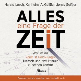 Hörbuch Alles eine Frage der Zeit  - Autor Harald Lesch   - gelesen von Harald Lesch