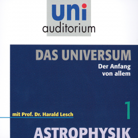 Hörbuch Das Universum 01: Der Anfang von allem  - Autor Harald Lesch   - gelesen von Harald Lesch