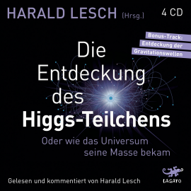 Hörbuch Die Entdeckung des Higgs-Teilchens.  - Autor Harald Lesch   - gelesen von Harald Lesch