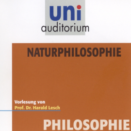 Hörbuch Naturphilosophie  - Autor Harald Lesch   - gelesen von Harald Lesch