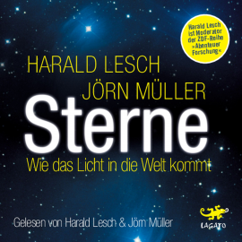 Hörbuch Sterne: Wie das Licht in die Welt kommt  - Autor Harald Lesch   - gelesen von Harald Lesch