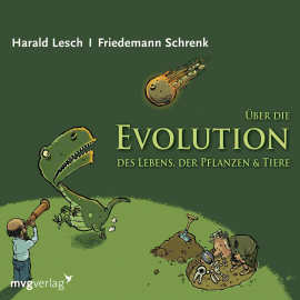 Hörbuch Über die Evolution des Lebens, der Pflanzen und Tiere  - Autor Harald Lesch   - gelesen von Schauspielergruppe