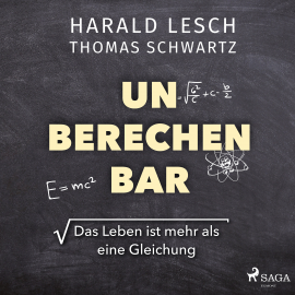 Hörbuch Unberechenbar: Das Leben ist mehr als eine Gleichung  - Autor Harald Lesch   - gelesen von Clemens Benke