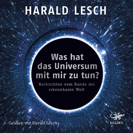 Hörbuch Was hat das Universum mit mir zu tun?  - Autor Harald Lesch   - gelesen von Harald Lesch