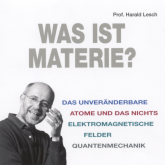 Hörbuch Was ist Materie?  - Autor Harald Lesch   - gelesen von Harald Lesch