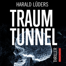 Hörbuch Traumtunnel  - Autor Harald Lüders   - gelesen von Sebastian Feicht
