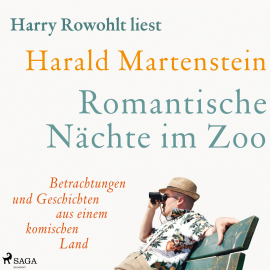 Hörbuch Romantische Nächte im Zoo: Betrachtungen und Geschichten aus einem komischen Land  - Autor Harald Martenstein   - gelesen von Harry Rowohlt