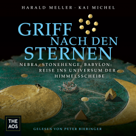Hörbuch Griff nach den Sternen  - Autor Harald Meller   - gelesen von Peter Bieringer
