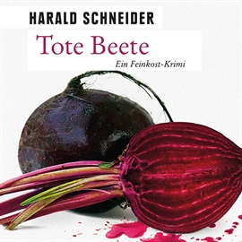 Hörbuch Tote Beete - Ein Feinkost-Krimi  - Autor Harald Schneider   - gelesen von Manfred Callsen