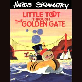 Hörbuch Little Toot Through the Golden Gate (Unabridged)  - Autor Hardie Gramatky   - gelesen von Fred Berman