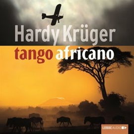 Hörbuch tango africano  - Autor Hardy Krüger   - gelesen von Hardy Krüger