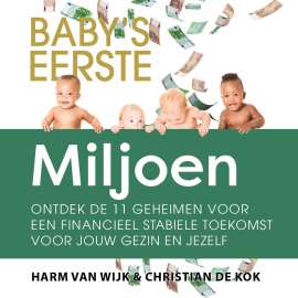 Hörbuch Baby's eerste miljoen  - Autor Harm van Wijk   - gelesen von Ludo van der Winkel