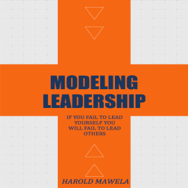 Hörbuch Modeling Leadership  - Autor Harold Mawela   - gelesen von Harold Mawela