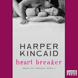 Hörbuch Heart Breaker - Break on Through, Book 2 (Unabridged)  - Autor Harper Kincaid   - gelesen von Simone Simon