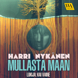 Hörbuch Mullasta maan  - Autor Harri Nykänen   - gelesen von Kai Vaine