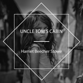 Hörbuch Uncle Tom's Cabin  - Autor Harriet Beecher Stowe   - gelesen von John Howels