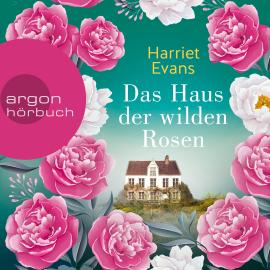 Hörbuch Das Haus der wilden Rosen (Ungekürzt)  - Autor Harriet Evans   - gelesen von Rebecca Selle