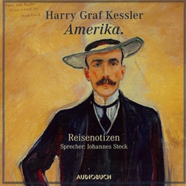Hörbuch Amerika - Reisenotizen  - Autor Harry Graf Kessler   - gelesen von Johannes Steck