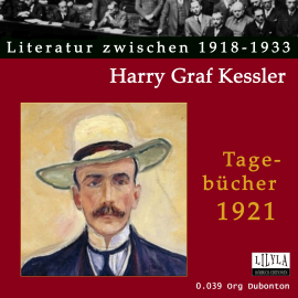 Hörbuch Tagebücher 1921  - Autor Harry Graf Kessler   - gelesen von Schauspielergruppe