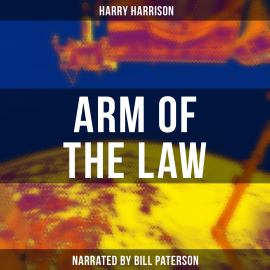 Hörbuch Arm of the Law  - Autor Harry Harrison   - gelesen von Edward Miller