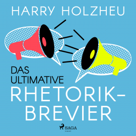 Hörbuch Das ultimative Rhetorik-Brevier  - Autor Harry Holzheu   - gelesen von Ari Gosch