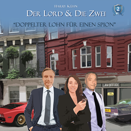 Hörbuch Doppelter Lohn für einen Spion (Der Lord & die Zwei)  - Autor Harry Kühn   - gelesen von Schauspielergruppe