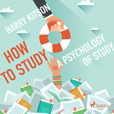 How to Study - A Psychology of Study