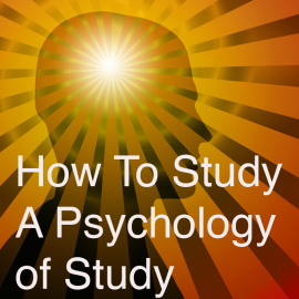 Hörbuch How to Study A Psychology Of Study  - Autor Harry Kitson   - gelesen von Paul Simpson