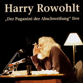 Hörbuch Der Paganini der Abschweifung  - Autor Harry Rowohlt   - gelesen von Harry Rowohlt