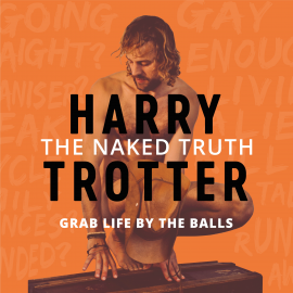 Hörbuch The Naked Truth  - Autor Harry Trotter   - gelesen von Harry Trotter