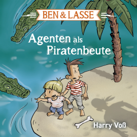 Hörbuch Ben und Lasse - Agenten als Piratenbeute  - Autor Harry Voß   - gelesen von Bodo Primus