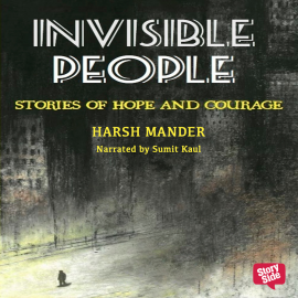 Hörbuch Invisible People  - Autor Harsh Mander   - gelesen von Sumit Kaul
