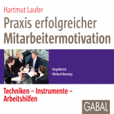 Hörbuch Praxis erfolgreicher Mitarbeitermotivation  - Autor Hartmut Laufer   - gelesen von Schauspielergruppe
