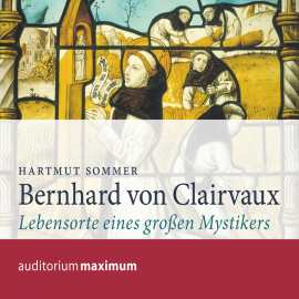 Hörbuch Bernhard von Clairvaux (Ungekürzt)  - Autor Hartmut Sommer   - gelesen von Axel Thielmann