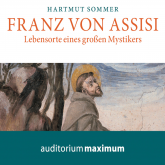 Franz von Assisi (Ungekürzt)