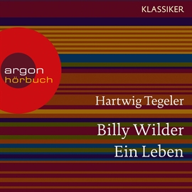 Hörbuch Billy Wilder - Ein Leben  - Autor Hartwig Tegeler   - gelesen von Schauspielergruppe