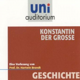 Hörbuch Konstantin der Grosse  - Autor Hartwin Brandt   - gelesen von Hartwin Brandt
