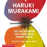 Hörbuch Die Pilgerjahre des farblosen Herrn Tazaki  - Autor Haruki Murakami   - gelesen von Wanja Mues