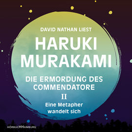 Hörbuch Eine Metapher wandelt sich (Die Ermordung des Commendatore Band II)  - Autor Haruki Murakami   - gelesen von David Nathan