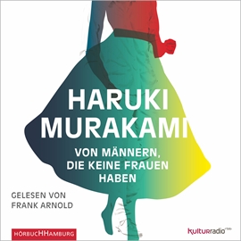 Hörbuch Von Männern, die keine Frauen haben  - Autor Haruki Murakami   - gelesen von Frank Arnold
