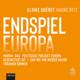 Hörbuch Endspiel Europa  - Autor Hauke Ritz;Ulrike Guérot.   - gelesen von Marla Weiss.