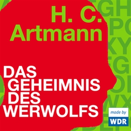 Hörbuch Das Geheimnis des Werwolfs  - Autor H.C. Artmann   - gelesen von Schauspielergruppe