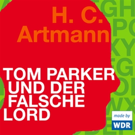 Hörbuch Tom Parker und der falsche Lord  - Autor H.C. Artmann   - gelesen von Schauspielergruppe
