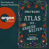 Emily Wildes Atlas der Anderswelten - Emily Wilde, Band 2 (Ungekürzte Lesung)
