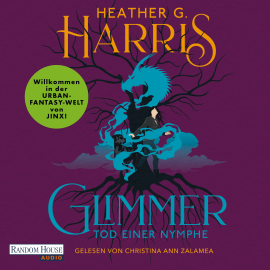 Hörbuch Glimmer – Tod einer Nymphe  - Autor Heather G. Harris   - gelesen von Christina Ann Zalamea