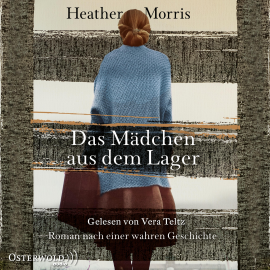 Hörbuch Das Mädchen aus dem Lager – Der lange Weg der Cecilia Klein  - Autor Heather Morris   - gelesen von Vera Teltz
