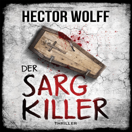 Hörbuch Der Sargkiller  - Autor Hector Wolff   - gelesen von Sven Mindermann
